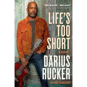 Life's Too Short: A Memoir -- Darius Rucker
